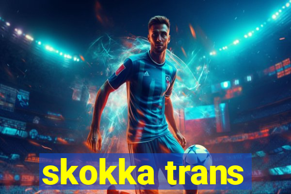 skokka trans